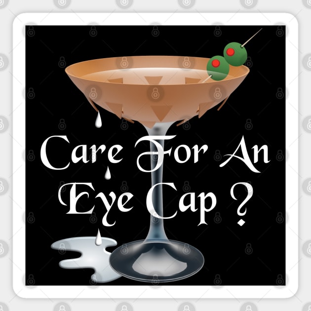 Care For An Eye Cap Mortician Drinking Joke Magnet by Graveyard Gossip